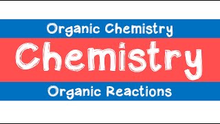 1205 Organic Reactions [upl. by Mohorva767]