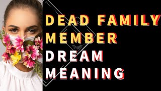 Dream about a Dead Family Member Interpretation and Meaning  What Do Dreams Mean [upl. by Alva]