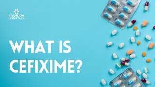 What is Cefixime [upl. by Kain]