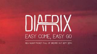 Diafrix Easy Come Easy Go Official Stream [upl. by Odama]