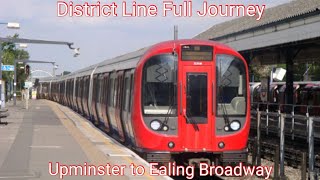 District Line Full Journey Upminster to Ealing Broadway [upl. by Nnaeus825]