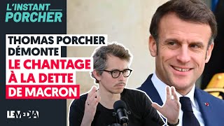 THOMAS PORCHER DÉMONTE LE CHANTAGE À LA DETTE DE MACRON [upl. by June]