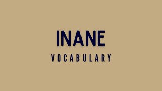 What is the meaning of Inane [upl. by Einatsed]