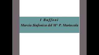 quotI Buffoniquot Marcia Sinfonica  P Marincola [upl. by Brick341]