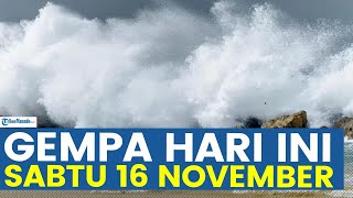 🔴WASPADA GEMPA HARI INI SABTU 16 NOVEMBER TERJADI DI DARAT DAN LAUT PREDIKSI MEGATHRUST [upl. by Cannon110]