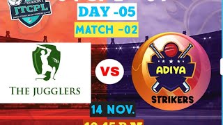 JTCPL DAY 5 THE JUGGLERS VS ADIYA STRIKERS 2ND MATCH [upl. by Parhe977]