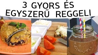 3 Gyors és Egyszerű Reggeli  INSPIRACIOKHU  Csorba Anita [upl. by Gaulin]