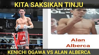 KITA SAKSIKAN TINJU DUNIA KENICHI OGAWA VS ALAN ALBERKA [upl. by Enimasaj582]