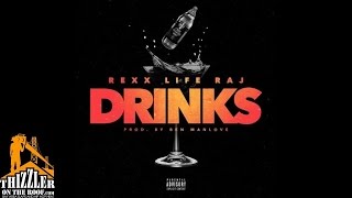 Rexx Life Raj  Drinks Prod Ben Manlove Thizzlercom [upl. by Yrebmik642]