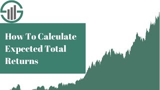 How To Calculate The Expected Total Return of Any Stock [upl. by Godden]