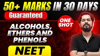 50 Marks Guaranteed ALCOHOLS ETHERS AND PHENOLS  Quick Revision 1 Shot  Chemistry for NEET [upl. by Hsakiv]