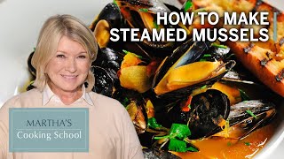 How to Make Martha Stewarts Steamed Mussels  Marthas Cooking School  Martha Stewart [upl. by Borchert]