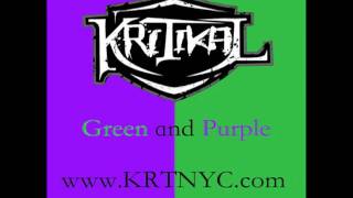 Kritikal  Green and Purple [upl. by Shum]