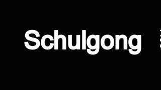 Schulgong [upl. by Frodeen]