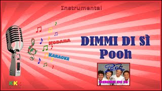 Dimmi di sì  Pooh  Karaoke Instrumental Kodana Karaoke [upl. by Dowlen]