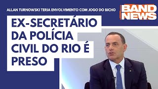 Exsecretário da polícia civil do Rio é preso [upl. by Schalles]