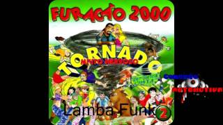 Lamba Funk Furacão 2000 Tornado Muito Nervoso [upl. by Aym324]