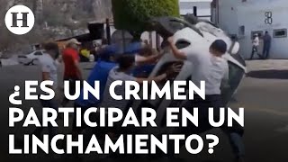 ¿Puedes ir a la cárcel Estas son las penas por participar en un linchamiento en México [upl. by Ziguard142]