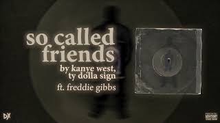 So Called Friends  Ye amp Ty Dolla ign ft Freddie Gibbs [upl. by Ecirtnas]