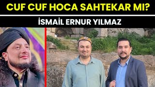 CUF CUF Hocayı Sorduk Hırkai Şerif Neden Şimdi Açıldı  İsmail Ernur Yılmaz [upl. by Hachmann]