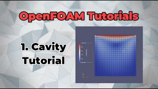 ✅ OpenFOAM  1 Cavity Tutorial [upl. by Enida]