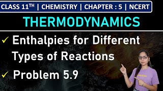 Class 11th Chemistry  Enthalpies for Different Types of Reactions  Problem 59  Chapter 5  NCERT [upl. by Stone]