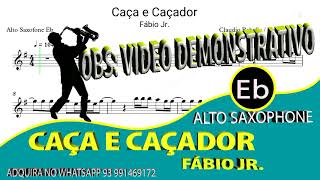 Fábio Jr  Caça e Caçador  Sax Alto Eb Videopartitura [upl. by Sadiras654]