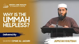 Why is the Ummah Helpless  Shaykh Omar AlJazairi [upl. by Atat]