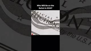 Who Will Be on the Ballot in 2024 [upl. by Cooperman]