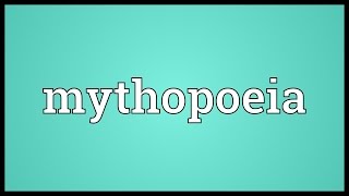 Mythopoeia Meaning [upl. by Ahsemaj]