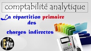 Comptabilité analytique  la répartition primaire des charges indirectes [upl. by Yannodrahc]