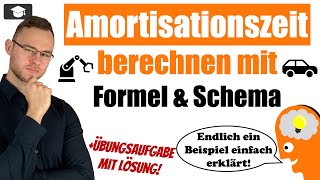 Amortisationszeit berechnen Beispiel einfach erklärt [upl. by Ahsyia905]