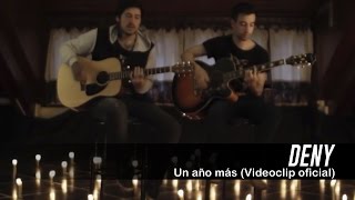 DENY  Un año más Videoclip Oficial [upl. by Ives354]