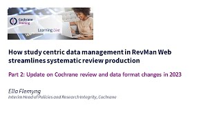 Part 2 Update on Cochrane review and data format changes in 2023 [upl. by Winn311]