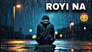 ROYI NA JO YAAD MERI AYI VEY🥺 SAD SONG LOFI EDIT  ❤️‍🩹 [upl. by Mizuki]