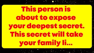 This person is about to expose your deepest secret This secret will take your family li God [upl. by Tnemelc]