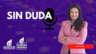 En vivo quotSin Dudaquot con Mary Pili Hernández este miércoles 07082024 por Unión Radio 903 FM [upl. by Rimas]