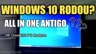 ✅ Windows 10 no ALL IN ONE Roda Instalei Windows 10 Drivers Nesse HP Omni 200 PC Antigo [upl. by Mitzie]