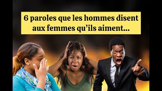 Les 6 paroles que les hommes disent uniquement aux femmes qu’ils aiment [upl. by Tessy]