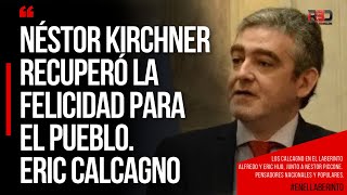 NÉSTOR KIRCHNER RECUPERÓ LA FELICIDAD PARA EL PUEBLO Eric Calcagno [upl. by Meer]