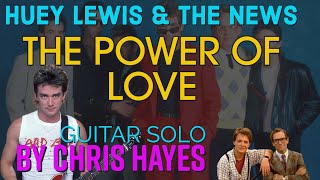 Chris Hayes Guitar Solo Video Demo  The Power of Love by Huey Lewis amp The News [upl. by Onivla]