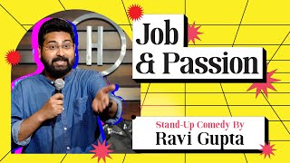 Job aur Passion  Stand Up Comedy By Ravi Gupta [upl. by Rawlinson457]