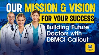 DBMCI Calicut Unveiling Our Mission amp Vision  Indias No 1 NEET PG Coaching Institution [upl. by Iila130]