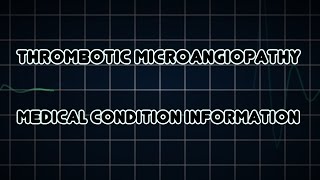 Thrombotic microangiopathy Medical Condition [upl. by Eerdua614]