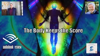 InDepth Review quotThe Body Keeps the Scorequot by Bessel van der Kolk  Trauma and Healing Insights [upl. by Snyder868]