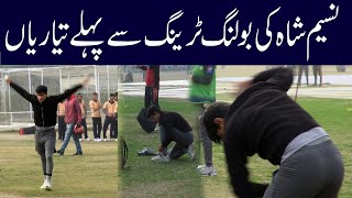 Naseem Shahs Preparations before Start bowling training [upl. by Berky941]