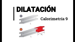 DILATACIÓN LINEAL  introducción y FÓRMULA  Calorimetría 9 [upl. by Jacqui]