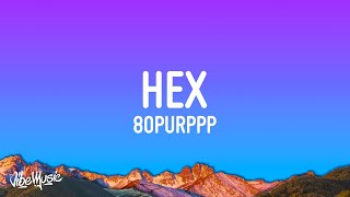 Hex  80purppp Lyrics  Hey girl you wanna be my world [upl. by Alegnaoj270]