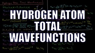 Quantum Chemistry 74  Hydrogen Atom Total Wavefunctions [upl. by Yelkcub]