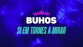 Buhos  Si em tornes a mirar Lyric video [upl. by Aliwt]